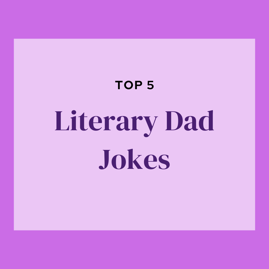 Top 5 Top Five Literary Dad Jokes